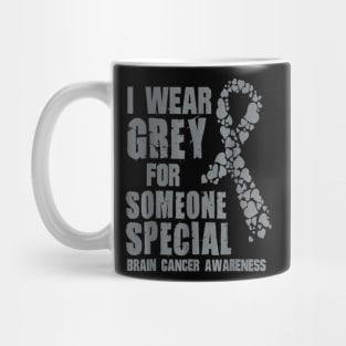 I Wear Grey For Someone Special Brain cancer awareness Mug